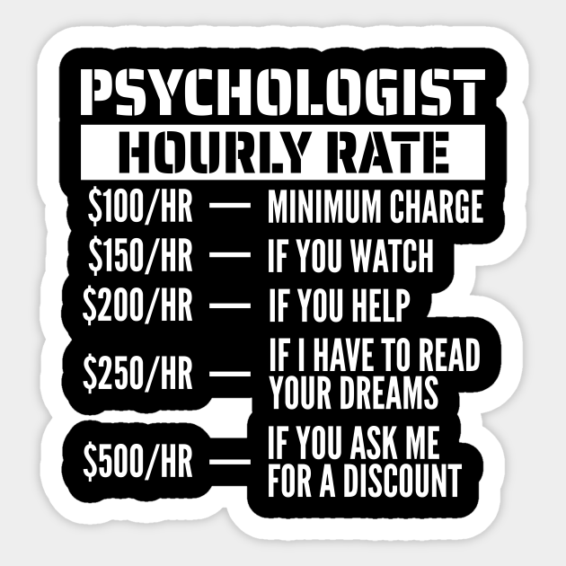 Psychologist Hourly Rate Psychologist Sticker TeePublic